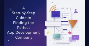 A Step-by-Step Guide to Finding the top App Development Company