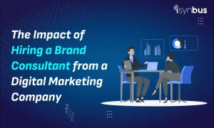 <strong>The Impact Of Hiring A Brand Consultant from Digital Marketing Agency</strong>