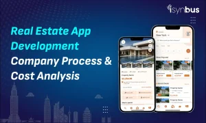 Real Estate App Development Company Process & Cost Analysis