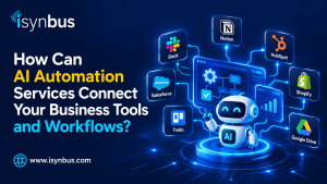 How Can AI Automation Services Connect Your Business Tools and Workflows?