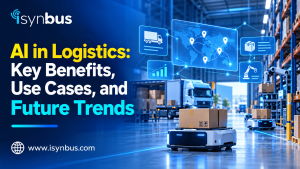 AI in Logistics: Key Benefits, Use Cases, and Future Trends
